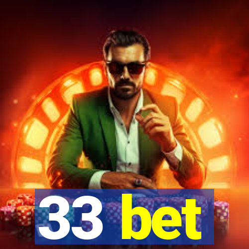 33 bet